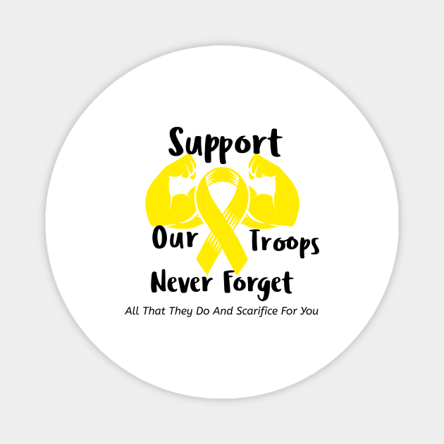 Support Our Troops And Never For Get Magnet by Journees